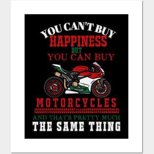 You Can't Buy Happiness But You Can Buy Motorcycles And That's Pretty Much The Same Thing Posters and Art